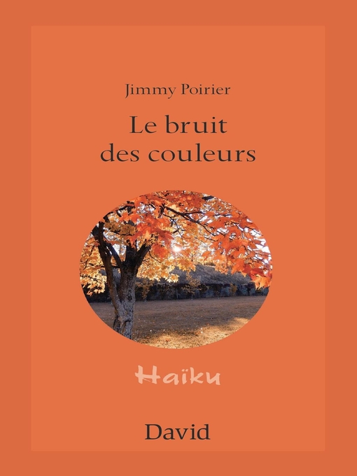 Title details for Le bruit des couleurs by Jimmy Poirier - Available